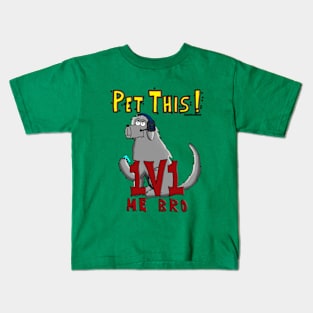 Pet This! 1v1 Dee Kids T-Shirt